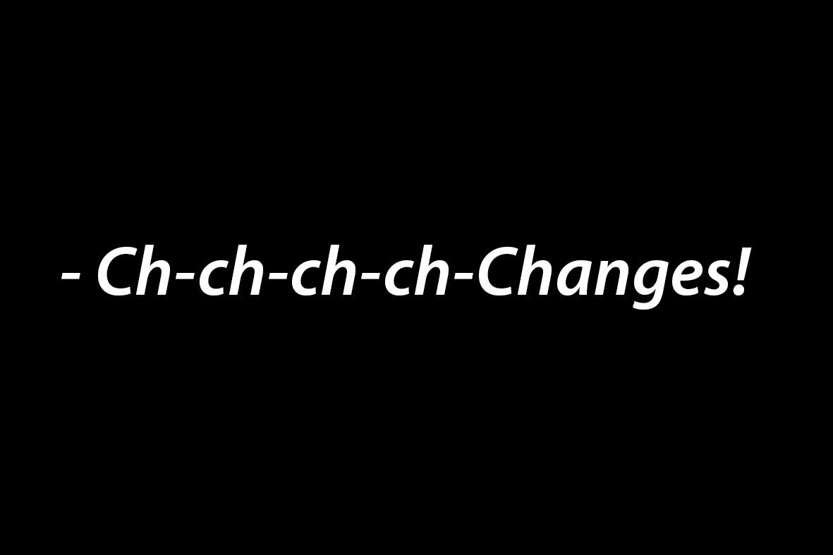 LIFE @ LOLA RAMONA - Ch-ch-ch-ch-Changes!